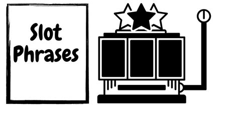slot idioms|Slot Phrases .